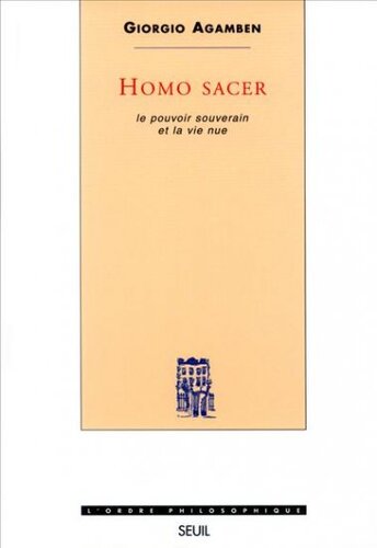 Homo sacer. Le pouvoir souverain et la vie nue