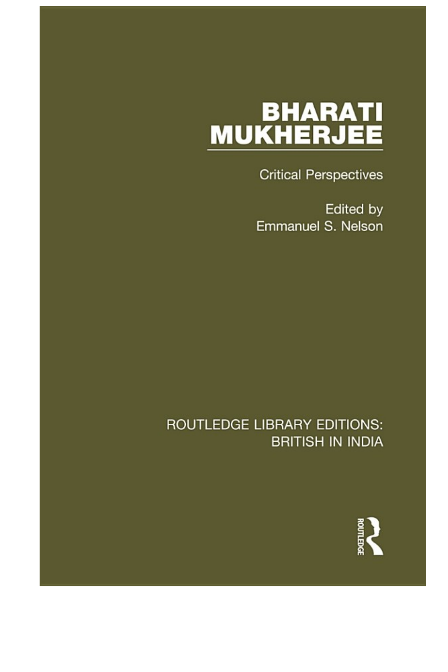 Bharati Mukherjee: Critical Perspectives