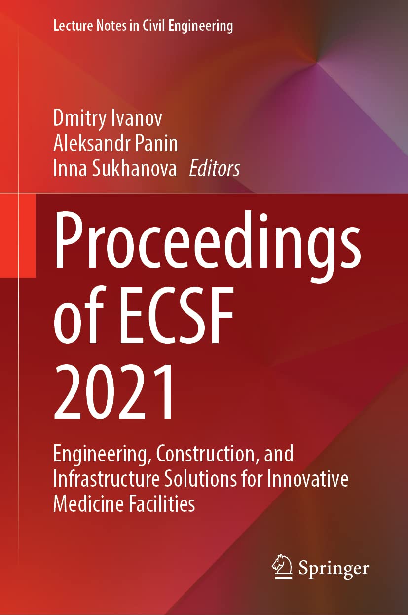 Proceedings of ECSF 2021: Engineering, Construction, and Infrastructure Solutions for Innovative Medicine Facilities
