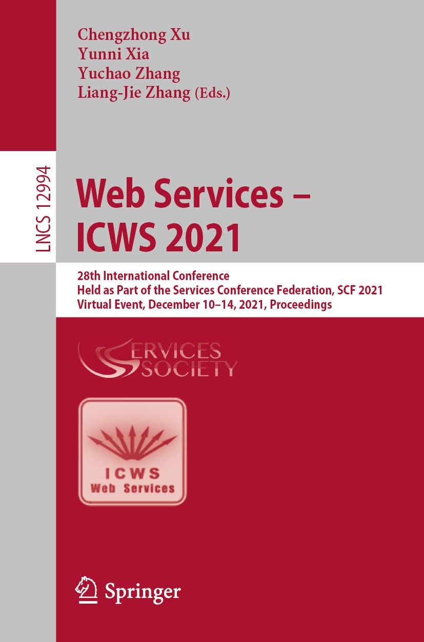 Web Services – ICWS 2021: 28th International Conference Held as Part of the Services Conference Federation, SCF 2021 Virtual Event, December 10–14, 2021 Proceedings