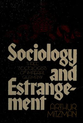 Sociology and estrangement: three sociologists of Imperial Germany