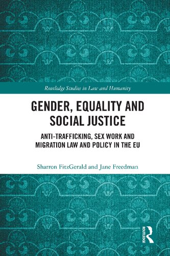Gender, Equality and Social Justice: Anti Trafficking, Sex Work and Migration Law and Policy in the EU