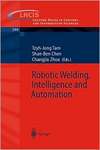 Robotic Welding, Intelligence and Automation