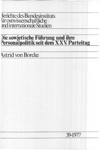 Die sowjetische Führung und ihre Personalpoiitik seit dem XXV. Parteitag