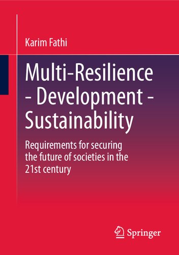 Multi-Resilience - Development - Sustainability: Requirements for securing the future of societies in the 21st century
