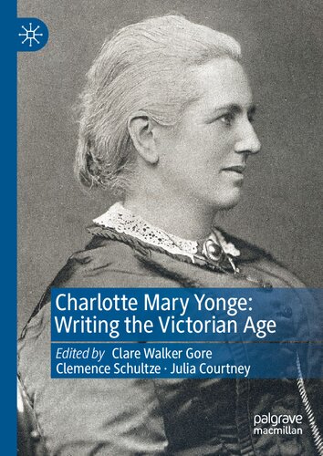 Charlotte Mary Yonge: Writing the Victorian Age