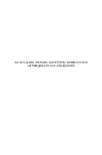 Nationalism, Zionism and Ethnic Mobilization of the Jews in 1900 and Beyond (IJS Studies in Judaica)