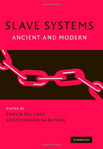Slave Systems: Ancient and Modern
