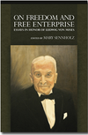 On Freedom and Free Enterprise: Essays in Honor of Ludwig von Mises