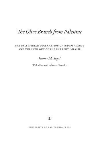 The Olive Branch from Palestine: The Palestinian Declaration of Independence and the Path Out of the Current Impasse