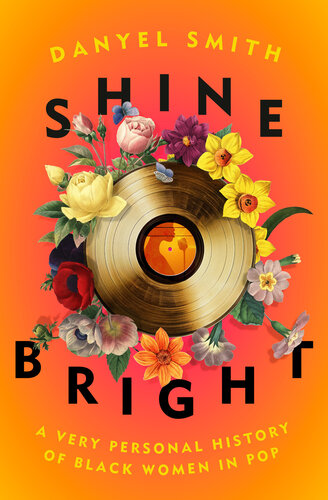Shine Bright : A Very Personal History of Black Women in Pop