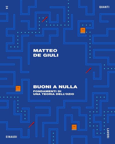 Buoni a nulla. Fondamenti di una teoria dell'ozio