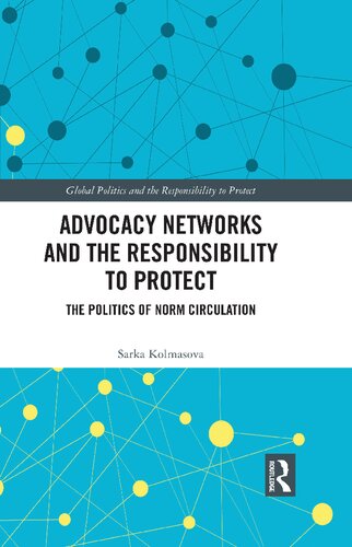 Advocacy Networks and the Responsibility to Protect: The Politics of Norm Circulation