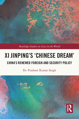 Xi Jinping’s ‘Chinese Dream’: China’s Renewed Foreign and Security Policy