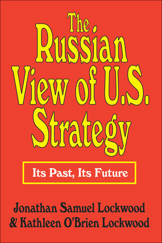 The Russian View of U.S. Strategy: Its Past, Its Future