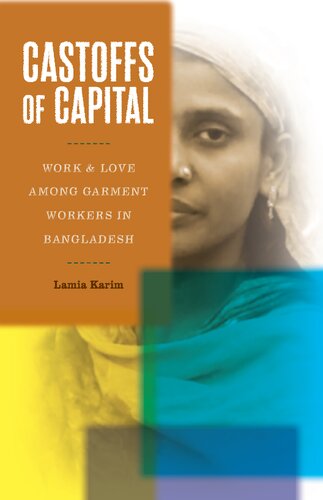 Castoffs of Capital: Work and Love among Garment Workers in Bangladesh