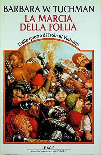 La marcia della follia. Dal cavallo di Troia alla guerra del Vietnam