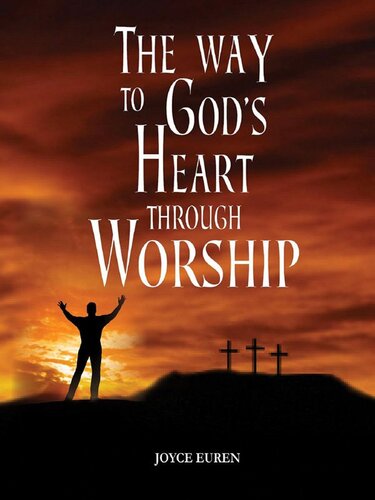 The Way to God's Heart Through Worship