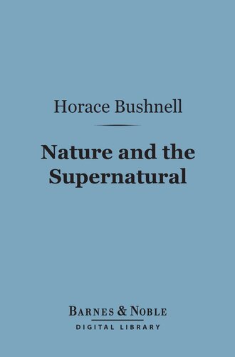 Nature and the Supernatural: As Together Constituting the One System of God