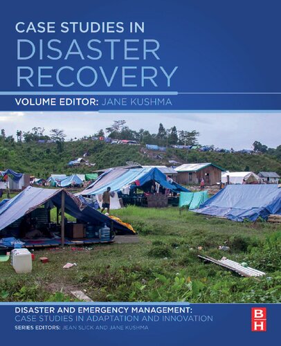 Case Studies in Disaster Recovery: A Volume in the Disaster and Emergency Management: Case Studies in Adaptation and Innovation Series