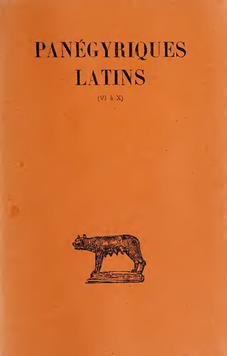 Panegyrici Latini / Panégyriques latins. Tome II: VI–X