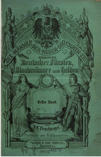 Die Männer der neuen deutschen Zeit : Eine Sammlung von Biographien, unserer Fürsten, Staatsmänner und Helden