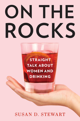 On the Rocks: Straight Talk About Women and Drinking