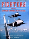 Fighters of the United States Air Force: From World War I Pursuit to the..