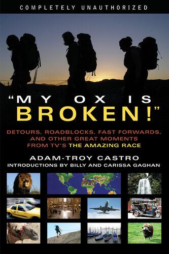 My Ox Is Broken!: Roadblocks, Detours, Fast Forwards and Other Great Moments from TV's 'The Amazing Race'