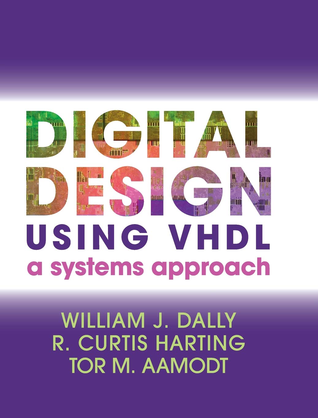 Digital Design Using VHDL: A Systems Approach (Instructor Res. last of 3, High-Res Figures)