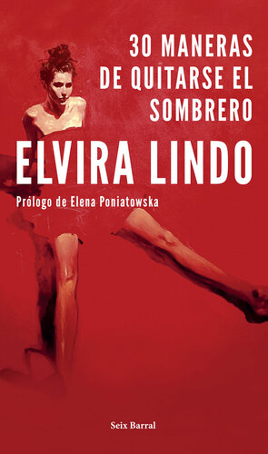30 maneras de quitarse el sombrero: Prólogo de Elena Poniatowska