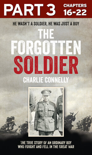 The Forgotten Soldier, Part 3 of 3: He went off to fight in the Great War – and never came home