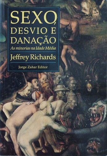 Sexo, desvio e danação - As minorias na Idade Média
