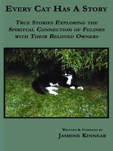 Every Cat Has a Story: True Stories Exploring the Spiritual Connection of Felines with Their Beloved Owners