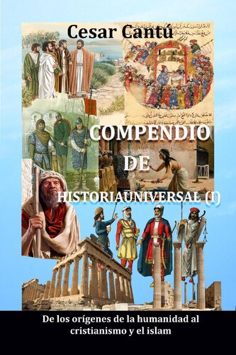 Compendio de Historia Universal: De los orígenes de la humanidad al crecimiento del cristianismo y el islam