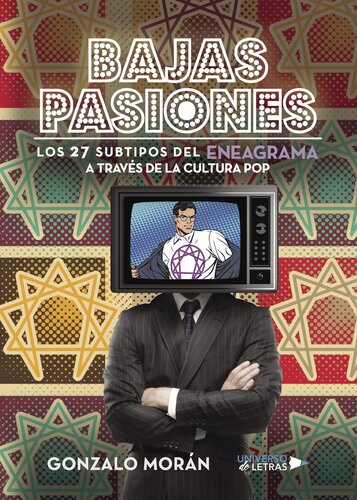 Bajas pasiones: (Los 27 Subtipos del Eneagrama a través de la cultura Pop)