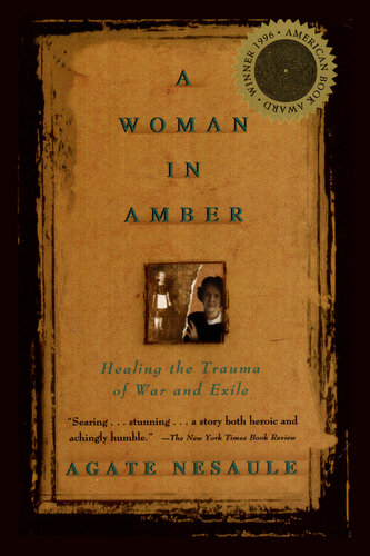A Woman in Amber: Healing the Trauma of War and Exile