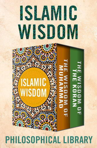 Islamic Wisdom: The Wisdom of Muhammad and The Wisdom of the Koran