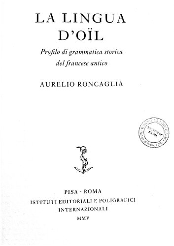 La lingua d'oil. Profilo di grammatica storica del francese antico