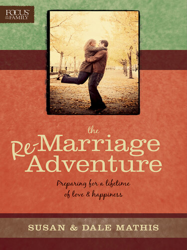 The Remarriage Adventure: Preparing for a Lifetime of Love & Happiness