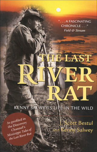 The Last River Rat: Kenny Salwey's Life in the Wild