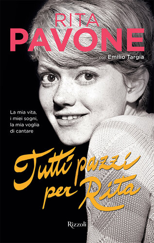 Tutti pazzi per Rita: La mia vita, i miei sogni, la mia voglia di cantare