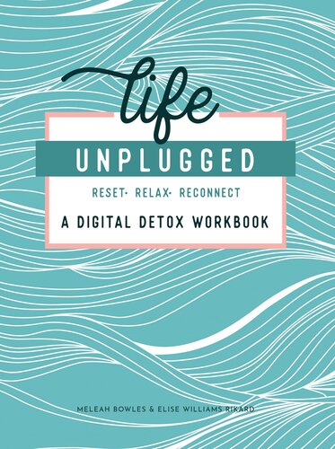 Life Unplugged: A Digital Detox Workbook