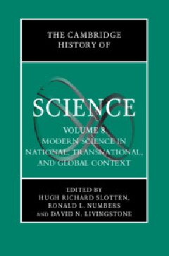 The Cambridge History of Science: Volume 8, Modern Science in National, Transnational, and Global Context