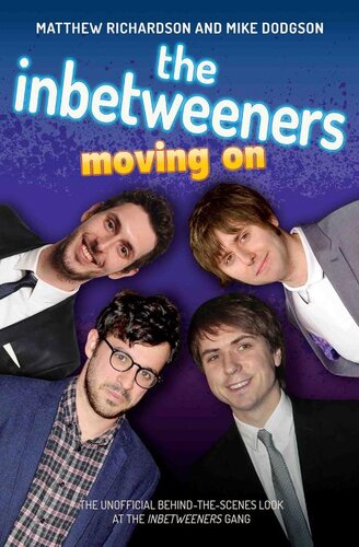 The Inbetweeners--Moving On--The Unofficial Behind-the-Scenes Look at the Inbetweeners Gang