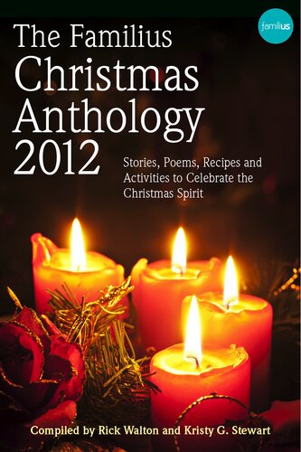 The Familius Christmas Anthology, 2012: Stories, Poems, Recipes, and Activities to Celebrate the Christmas Spirit