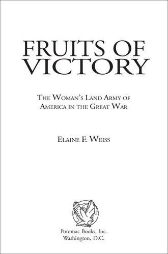 Fruits of Victory: The Woman's Land Army of America in the Great War