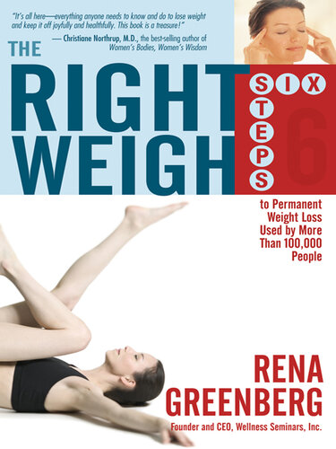 The Right Weigh: The Six Steps to Permanent Weight Loss Used by More Than 100,000 People