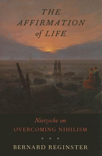 The Affirmation of Life: Nietzsche on Overcoming Nihilism