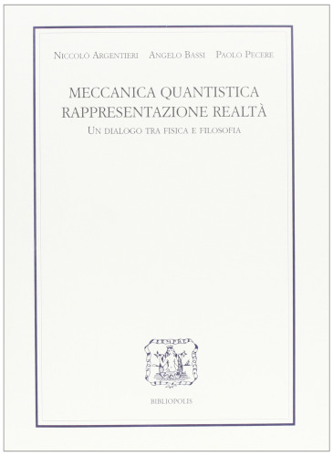 Meccanica quantistica, rappresentazione, realtà. Un dialogo tra fisica e filosofia